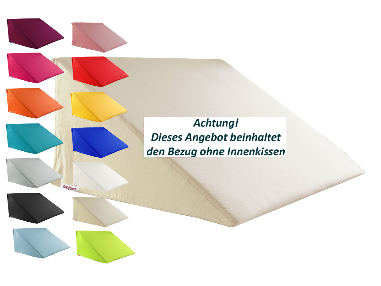 Ein beiges Keilkissen mit dem Vermerk, dass es sich bei diesem Produkt um einen Bezug ohne Füllung handelt. Daneben sind Bezuege in den Farben Blau, Petrol, Gruen, Gelb, Altrosa, Rot, Pink, Orange, Grau, Weiss, Hellblau, Beige, Schwarz und Hibiskus.